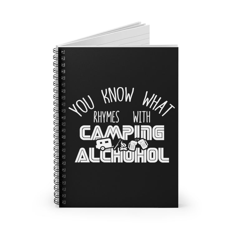 Spiral Notebook  Novelty Know Rhymes With Camping Alcohol Drinking Lover Hilarious Campsite Leisure Alcoholic Beverage Fan