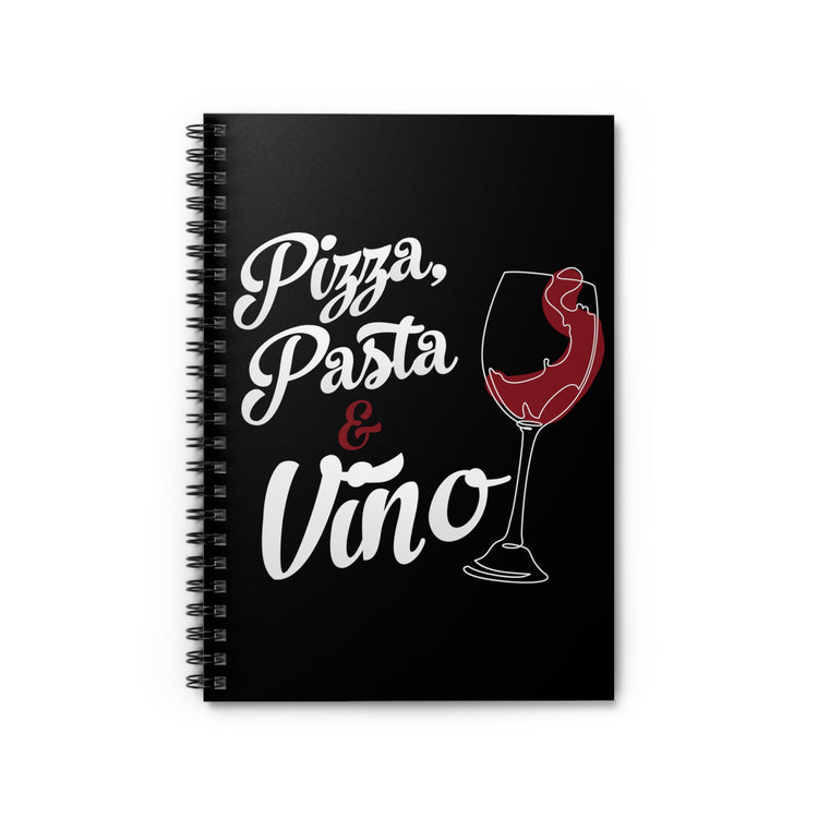 Novelty Pizza Wine Spaghetti Enthusiasts Hilarious Italian Foodie Saying Men Women T Shirt Spiral Notebook - Ruled Line