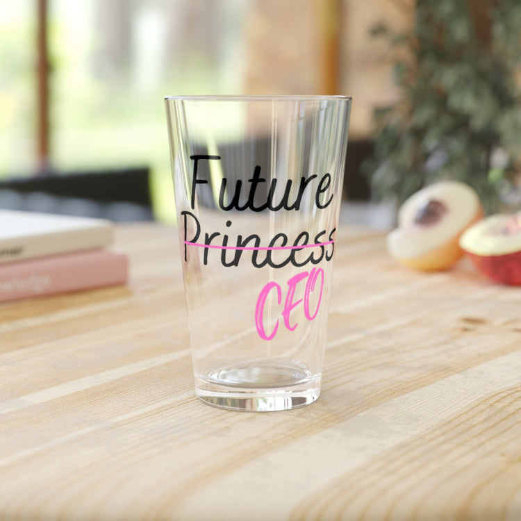 Beer Glass Pint 16oz Humorous Coming Princess CEO Stylish Fashionable Fancy Hilarious Incoming