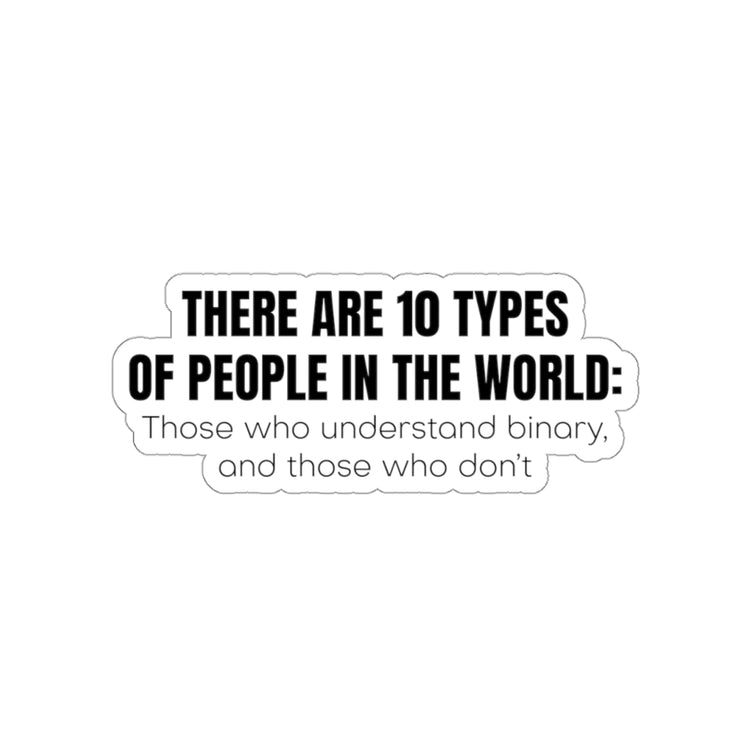 Sticker Decal Hilarious There Are Ten Types Of People World Binary Lover Humorous Computer Stickers For Laptop Car