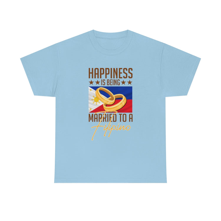 Humorous Happiness Is Married To Filipino Asian Wife Husband Novelty Marriage