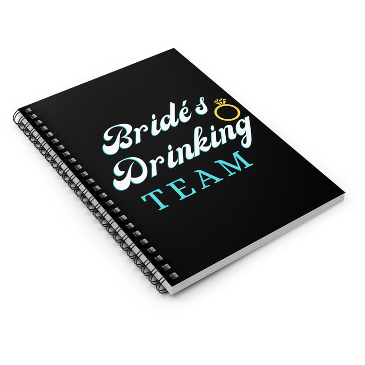 Novelty Bride's Drinking Teams Bachelorette Tee Shirt Gift | Funny Bachelors Gag Party Saying Men Women T Shirt Spiral Notebook - Ruled Line