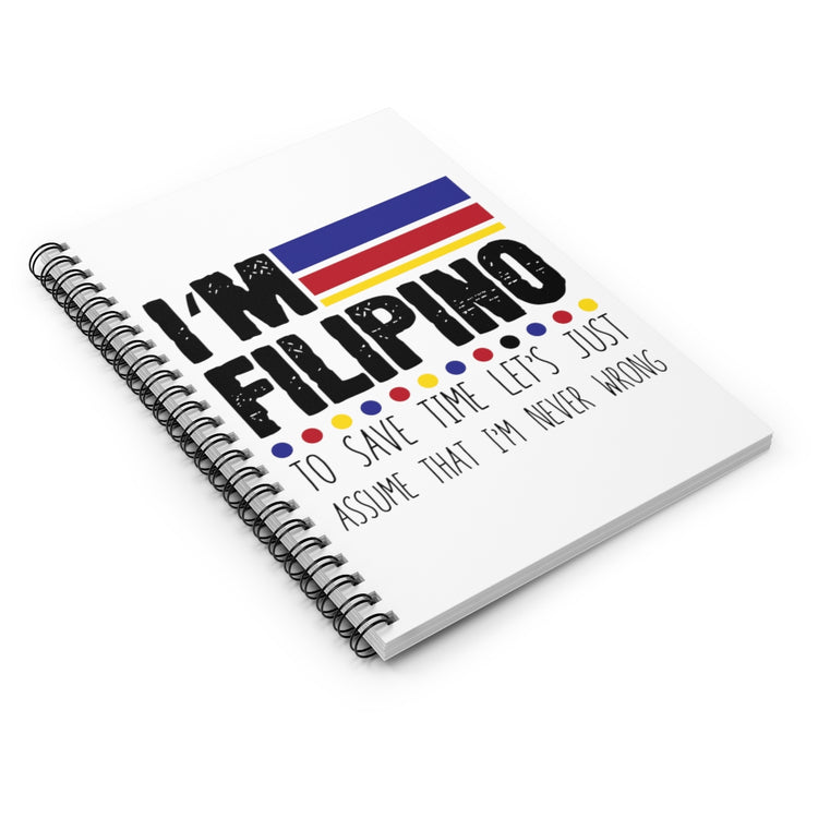 Spiral Notebook   Hilarious Filipino To Save Just Assume I'm Never Incorrect Humorous