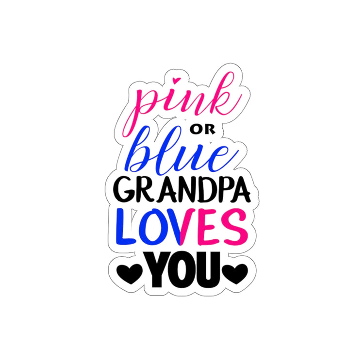 Sticker Decal Pink Or Blue Grandpa Loves You Gender Reveal Grandfather Stickers For Laptop Car