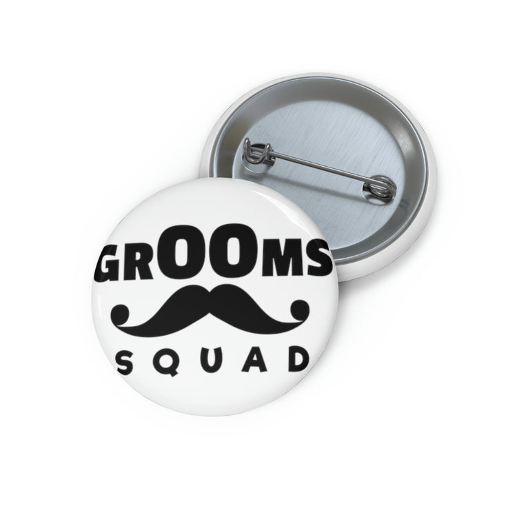 Hilarious Pinback Button Pin Badge Groom Squad Wedding Bachelors Mustache Wedding Fun Grooms Bridal Engagement Fiance