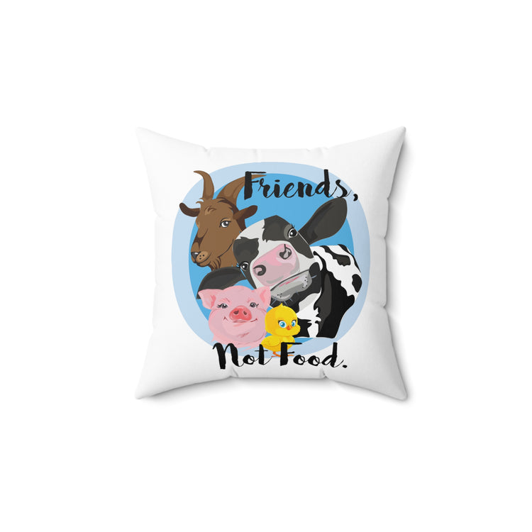 Friends Not Food Men Women Spun Polyester Square Pillow