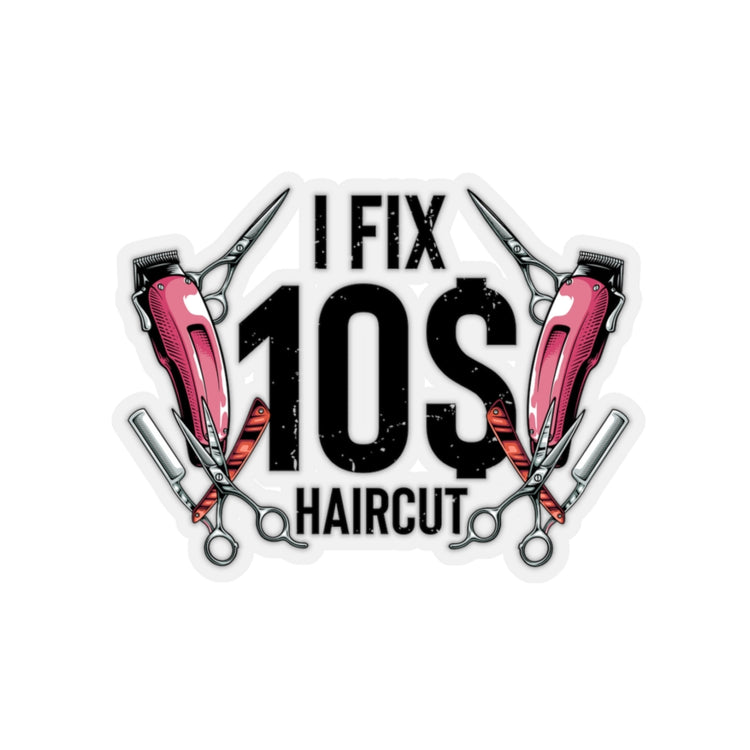 Sticker Decal Hilarious Ten Dollar Haircuts Haircutter Hairstylist Lover Humorous Hairstyling Stickers For Laptop Car