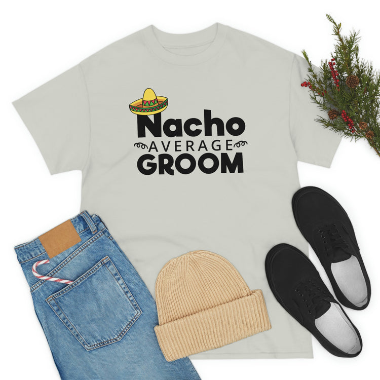 Humorous Groom Nachos Weddings Bachelors Mexico We Hilarious Grooms Mexican Sayings Engagement Bridaldding