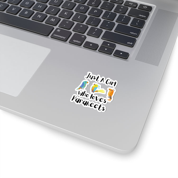 Sticker Decal Just A Girl Who Loves Parakeets Graphic Quote  Humorous Stickers For Laptop Car