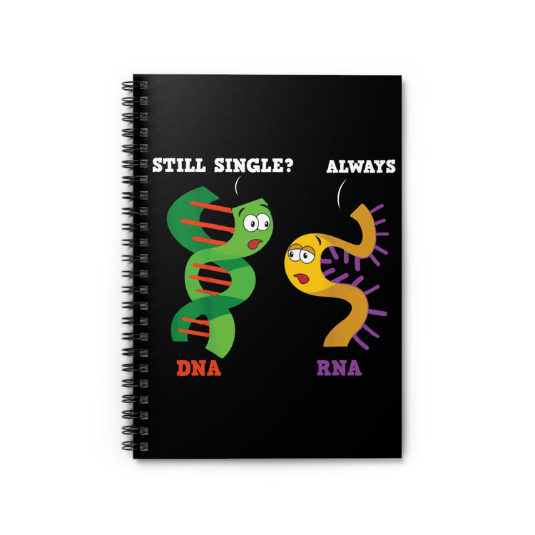 Humorous Still Alone RNA Biologist Quotes Tee Shirt Gifts | Funny Science Teacher Pun Saying Men Women T Shirt Spiral Notebook - Ruled Line