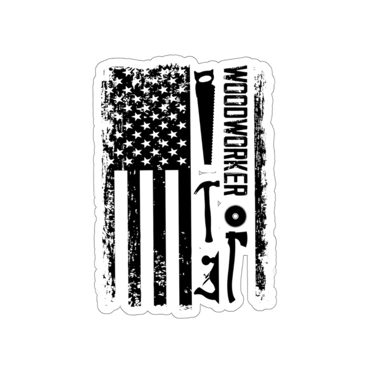 Sticker Decal Humorous US Banner Nationalistic Woodworker Carpentry Lover Novelty Nationalism Stickers For Laptop Car