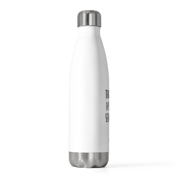 20oz Insulated Bottle  This Is My Last One Seriously Maternity