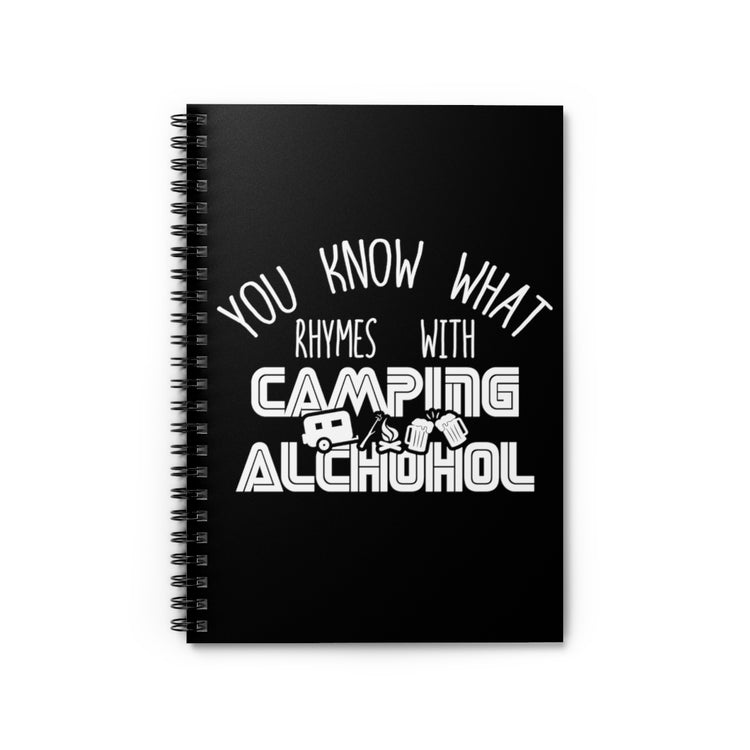 Spiral Notebook  Novelty Know Rhymes With Camping Alcohol Drinking Lover Hilarious Campsite Leisure Alcoholic Beverage Fan