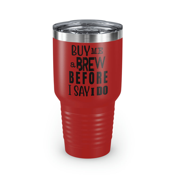 30oz Tumbler Stainless Steel Colors Humorous Groom Brewing Drinks Weddings Bridal Fun Vodkas Drinking Bachelors