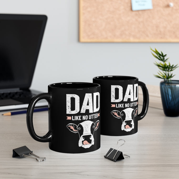 11oz Black Coffee Mug Ceramic Hilarious Dad Like No Utters Comical Cattle Sayings Fan Humorous Ranch Livestock Animals Vineyard Lover