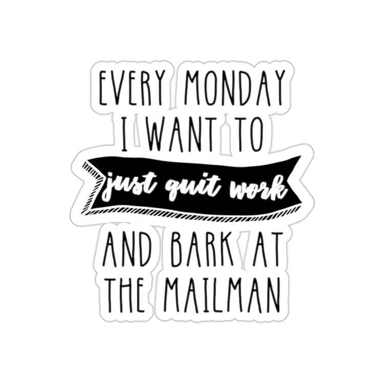 Sticker Decal Hilarious Sayings I Want To Just Out And Bark At the Mailman FunnyWomen Men Sayings Husband Mom