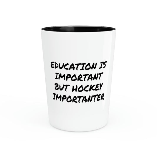 Shot Glass Party Ceramic Tequila Funny Saying Education is Important but Hockey Women Men Novelty Wife Husband