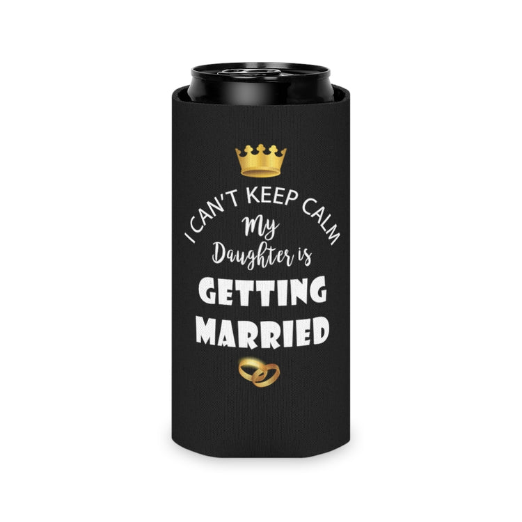 Beer Can Cooler Sleeve  Funny Bride Bridal Daughters Bridal Mom Engagement Saying Hilarious Wedding