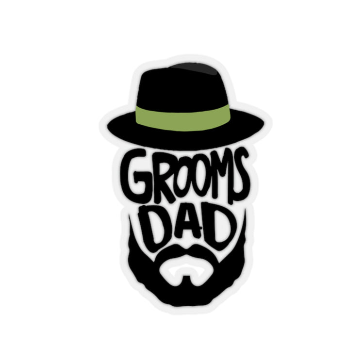 Sticker Decal Funny Groom Father Wedding Bachelors Dad Wedding Dad Hilarious Grooms Bridal  Engagement Fiances