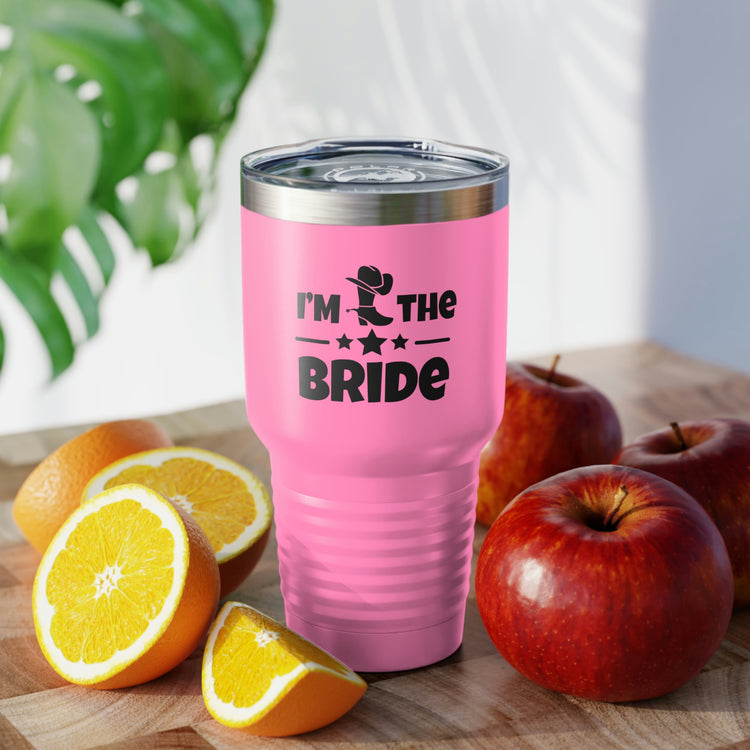 30oz Tumbler Stainless Steel Colors Humorous Countryside Weddings Bachelorettes Bride Bridal Sarcastic Graphic Saying