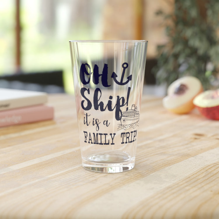 Beer Glass Pint 16oz  Humorous A Family Trip Port