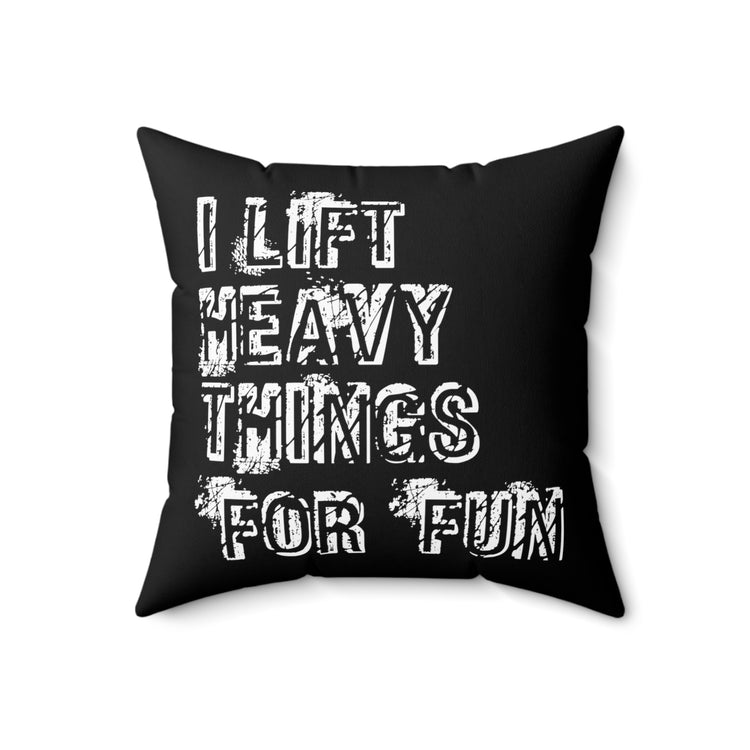 Hilarious Weightlifting lifting Weightlifter Comical Sayings Humorous Bodybuilding Working Out Pun Bodybuilder Spun Polyester Square Pillow