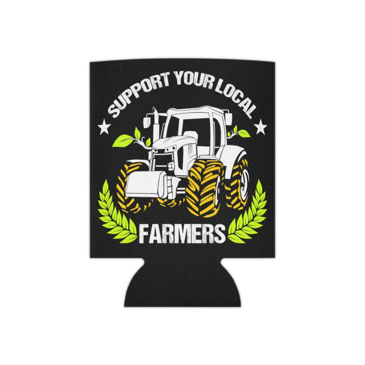 Beer Can Cooler Sleeve Novelty Support Your Locals Farmers Farming Tillage Fan Hilarious Horticulturing Agriculture agronomist Agronomist