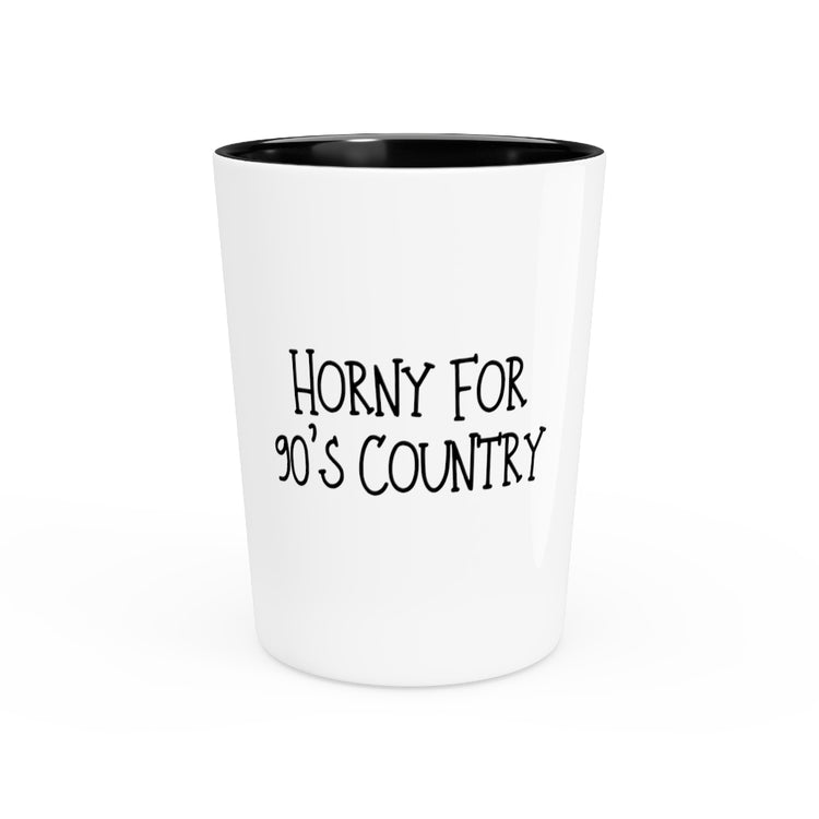 Shot Glass Party Ceramic Tequila  Funny Country Musicians 90's Music Sayings Women Men  Hilarious Retro Pianists Sarcasm Mockeries Puns