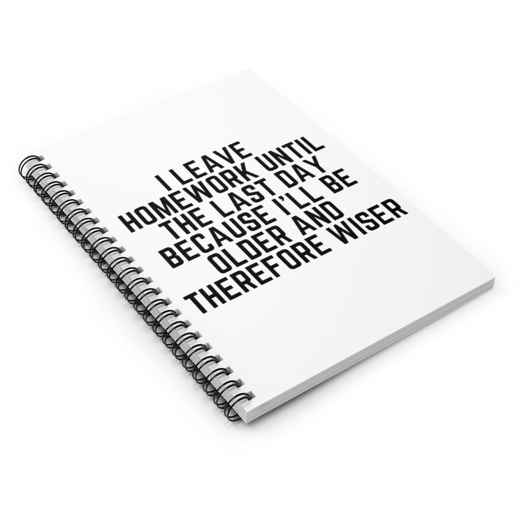 Spiral Notebook  Funny Students School Professor Women Men Inspirational Hilarious Homework Sayings Puns Geek Motivating