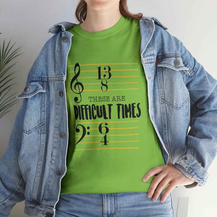 Shirt FunnyThese Are The Difficult Times Musician Pop Music Sarcastic Cool Statement  T-Shirt Unisex Heavy Cotton Tee