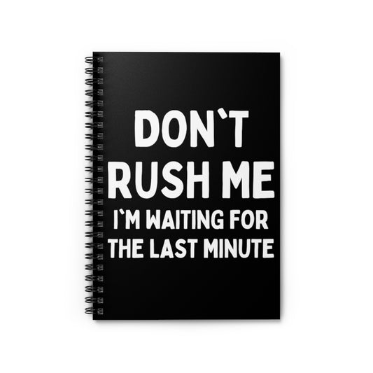 Spiral Notebook  Hilarious Sarcasm Don't Push Me Amusing Humorous Sarcastic Novelty Laughable Mocking Droll Men Women Funny