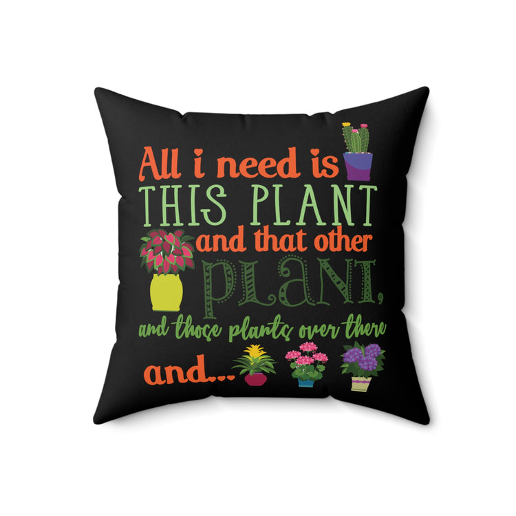 Humor Gardener Flower Plant Cactus Lovers Spun Polyester Square Pillow