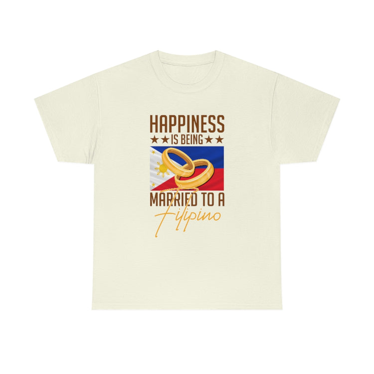 Humorous Happiness Is Married To Filipino Asian Wife Husband Novelty Marriage