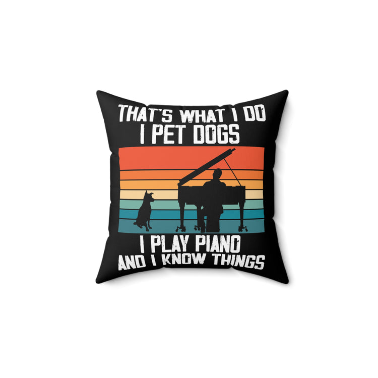 Novelty Pet Dog Play Piano And Know Thing Pets Lover Hilarious Fur Parent Pianist Composer Music Fan Spun Polyester Square Pillow