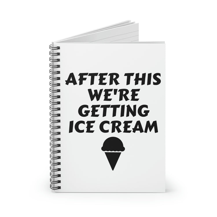 Spiral Notebook Funny Saying After Fitness We're Getting Ice Cream Women Men Fun Ice Cream Husband  Wife Husband