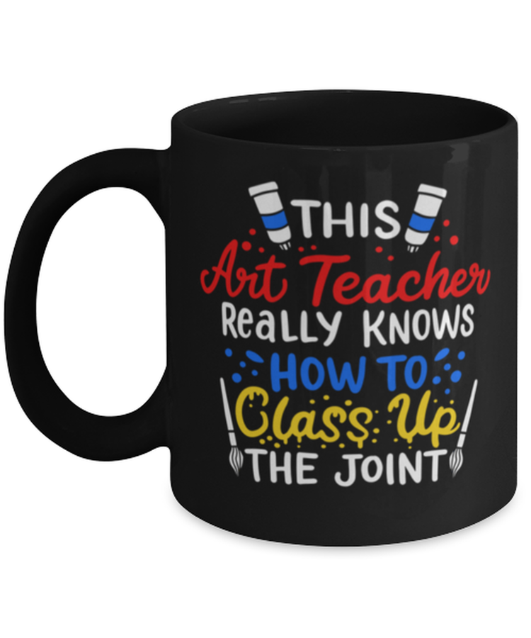Funny Art Classy Artistic Teachers Sayings Coffee Mug