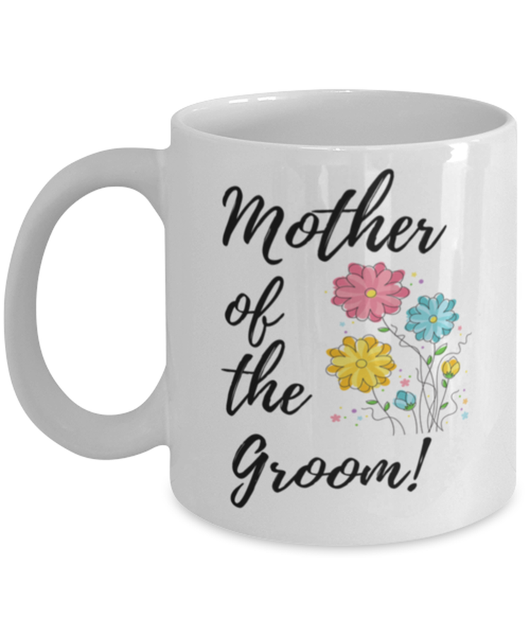Coffee Mug Funny Mother Of the Groom Nuptial Wedding Party