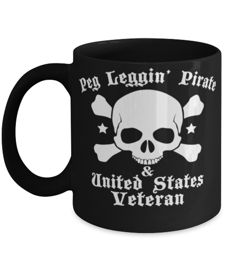 Coffee Mug Funny Peg Leggin Pirate & United States Veteran Servicemen