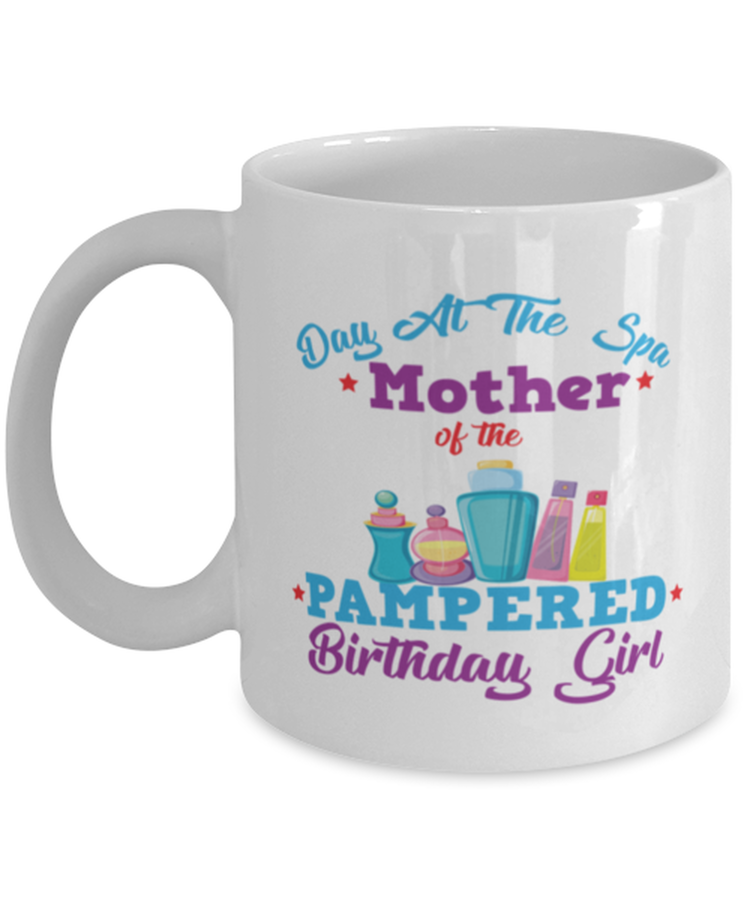 Coffee Mug Funny Day At The Spa Mother Of The Pampered Birthday Girl
