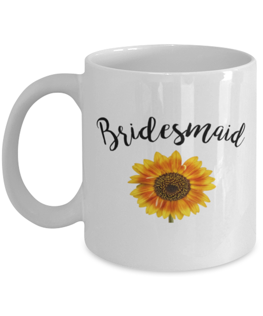 Coffee Mug Funny Bridesmaid Wedding Sunflower