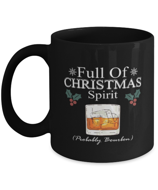 Coffee Mug Funny Full Of Christmas Spirit Probably Bourbon Wine Drink