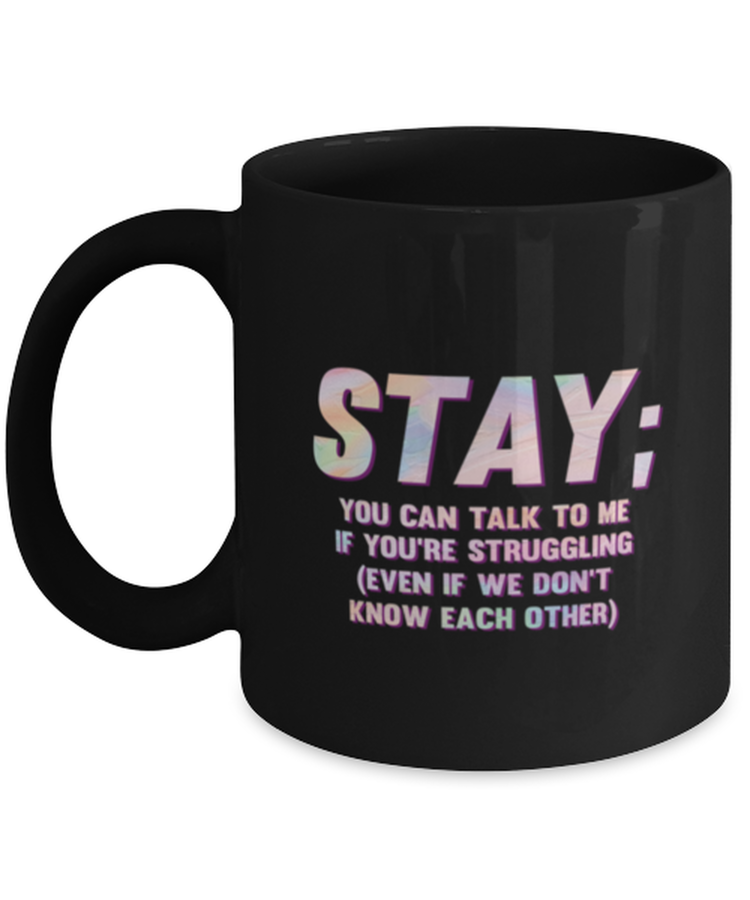 Coffee Mug Funny Stay You Can Talk To My If You'r Struggling Motivational Inspirational