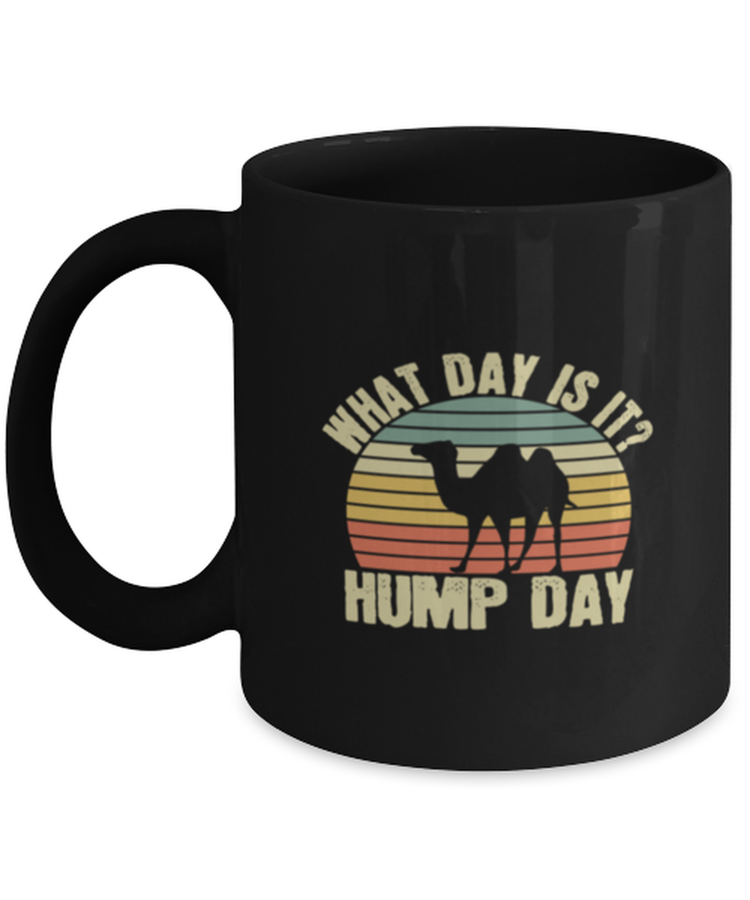 Coffee Mug Funny What Day Is It Hump Day Travel