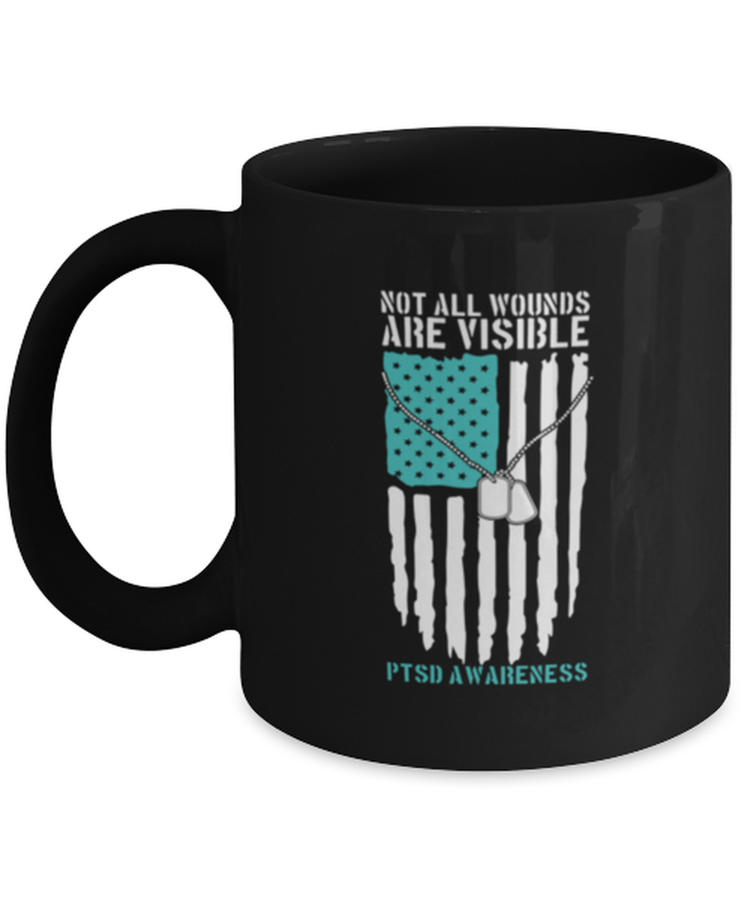 Coffee Mug Funny Not All Wounds Are Visible traumatic army Veteran Warrior