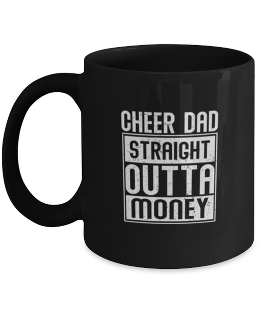 Coffee Mug Funny Cheer Dad Straight Outta Money Cheerleader