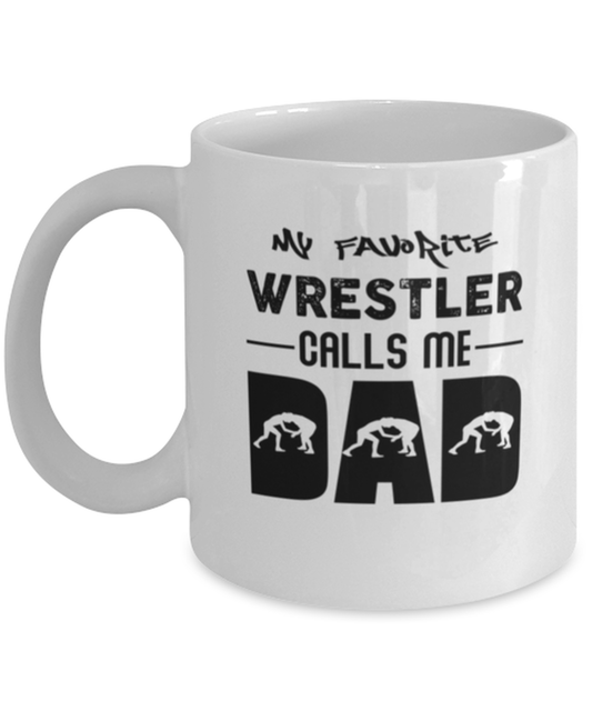 Coffee Mug Funny My Favorite Wrestler calls Me Dad