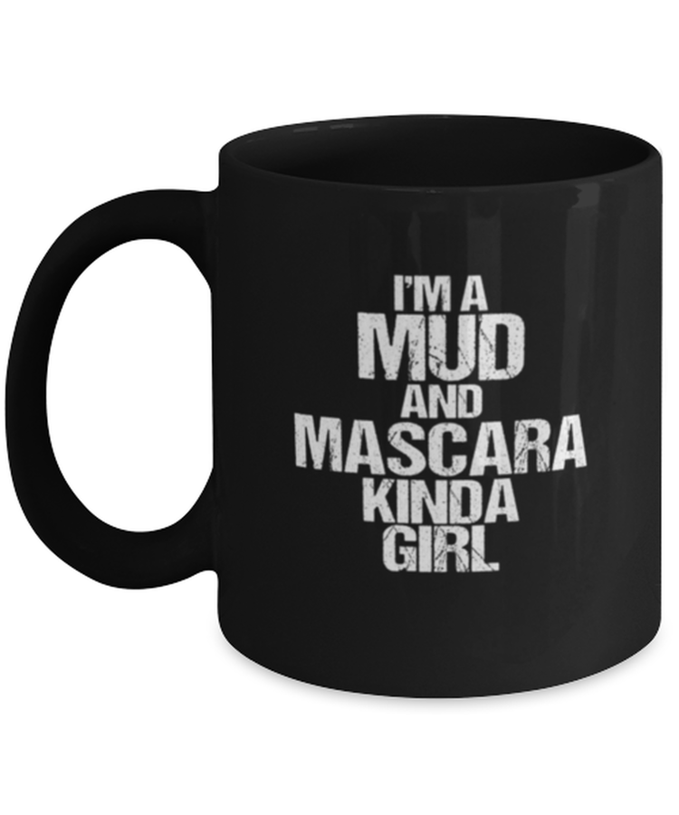 Coffee Mug Funny I'm a Mud and Mascara Kinda Country Town Music