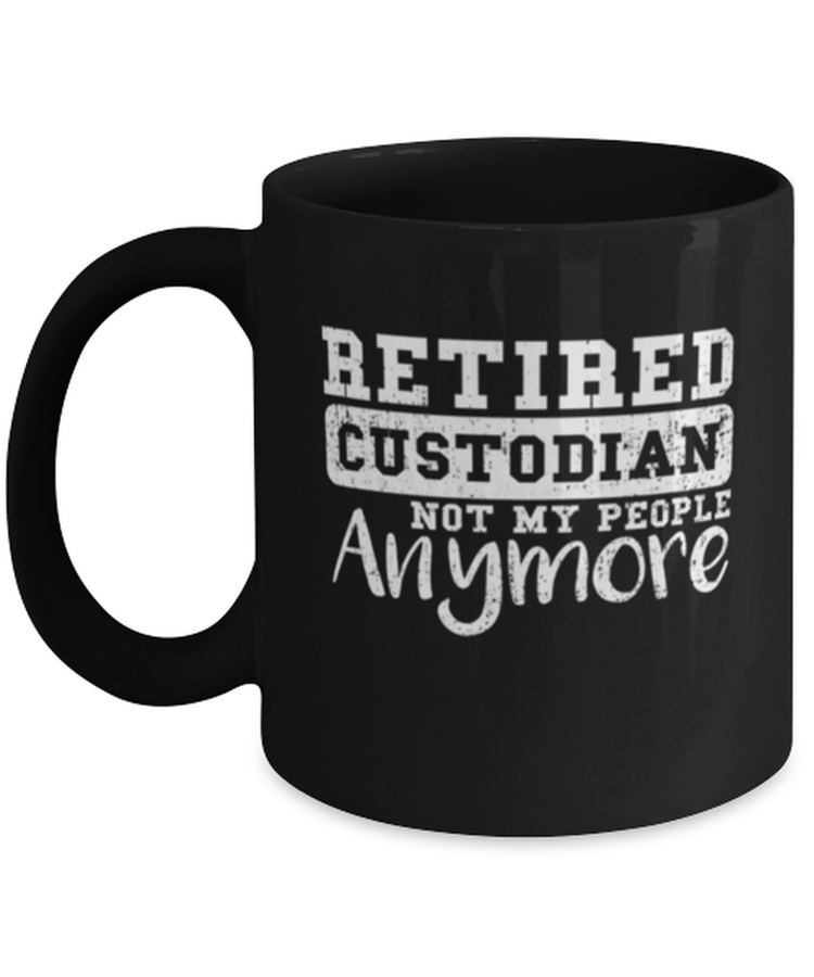Coffee Mug Funny retired School Custodian