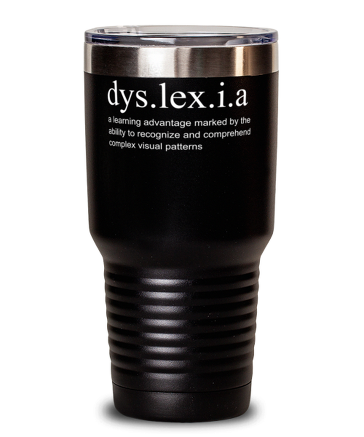30 oz Tumbler Stainless Steel Insulated Cute Motivational Uplifting Dyslexia Awareness