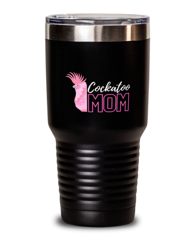 30 oz Tumbler Stainless Steel Insulated  Funny Cockatoo Mom Parrots Birds Animals